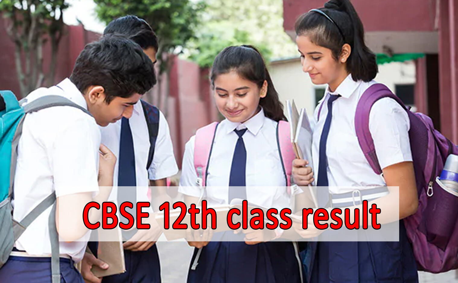 CBSE ने किया 12वीं कक्षा का परिणाम घोषित