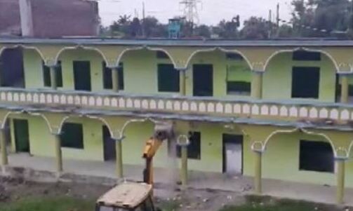 बुलडोजर ने अब एक और मदरसा जमींदोज किया-अब तक 3 ध्वस्त