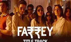 फिल्म फर्रे का टाइटल ट्रैक हुआ रिलीज